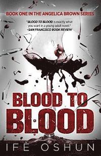 bokomslag Blood To Blood: Book one in the Angelica Brown series