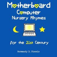 bokomslag Motherboard Computer Nursery Rhymes for the 21st Century