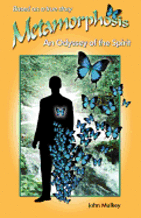 Metamorphosis: An Odyssey of the Spirit 1