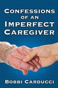 bokomslag Confessions of an Imperfect Caregiver
