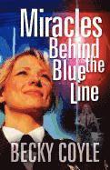 Miracles Behind the Blue Line 1