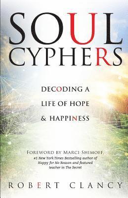 Soul Cyphers: Decoding a Life of Hope and Happiness 1