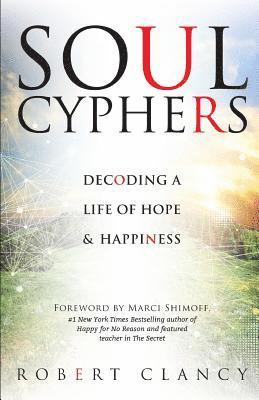 Robert Clancy - Soul Cyphers: Decoding a Life of Hope and Happiness, Häftad