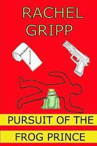 Rachel Gripp - Pursuit of the Frog Prince, Häftad