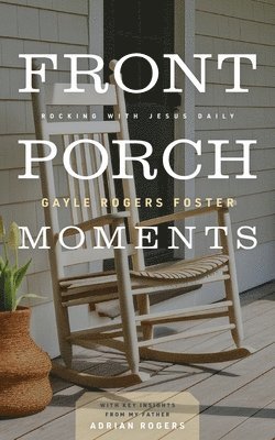 Gayle Rogers Foster - Front Porch Moments, Häftad