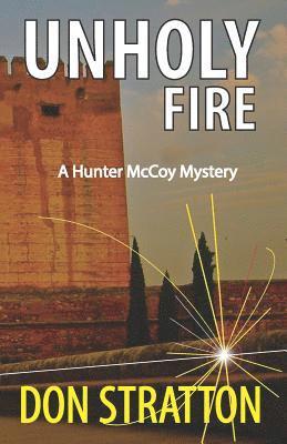 Unholy Fire: A modern novel of intrigue linked to the Inquisition 1