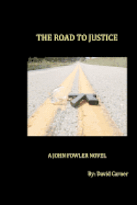 bokomslag The Road to Justice: A John Fowler Novel
