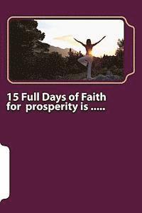 bokomslag 15 Full Days of Faith for prosperity is .....