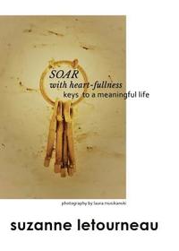 bokomslag SOAR with heart-fullness: keys to a meaningful life