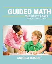 bokomslag Guided Math: The First 25 Days: An Implementation Handbook