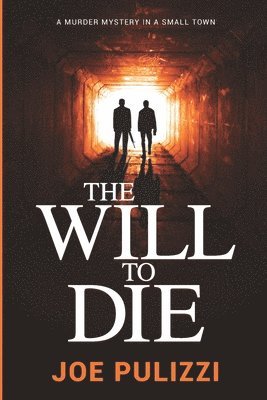 The Will to Die: A Novel of Suspense (Murder in a Small Town), a Thriller 1