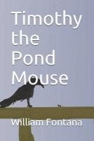 bokomslag Timothy the Pond Mouse
