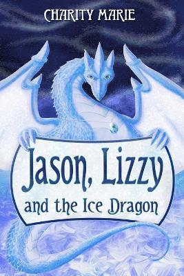 Jason, Lizzy, and the Ice Dragon 1