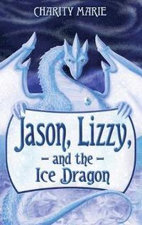 bokomslag Jason, Lizzy, and the Ice Dragon