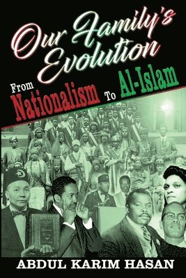 Abdul Karim Hasan - Our Family's Evolution - From Nationalism to Al-Islam, Häftad