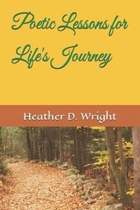 bokomslag Poetic Lessons for Life's Journey