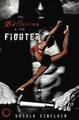 Ursula Sinclair - The Ballerina & The Fighter, Häftad