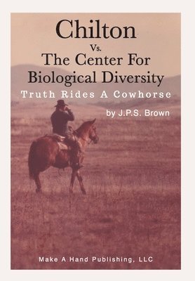 Chilton vs. the Center for Biological Diversity: Truth Rides a Cowhorse 1