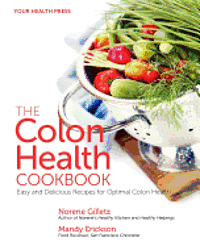 The Colon Health Cookbook: Easy and Delicious Recipes for Optimal Colon Health 1