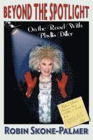bokomslag Beyond the Spotlight: On the Road with Phyllis Diller