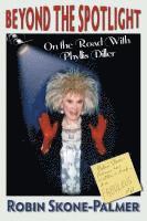 Beyond the Spotlight: On the Road with Phyllis Diller