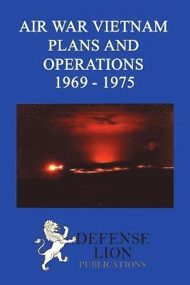 Air War Vietnam Plans and Operations 1969 - 1975 1