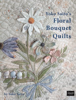 bokomslag Yoko Saito's Floral Bouquet Quilts