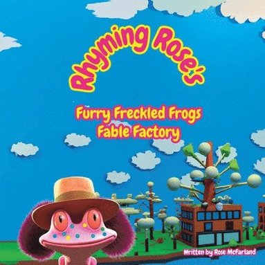 bokomslag Rhyming Rose's Furry Freckled Frogs Fable Factory