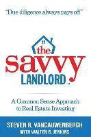 bokomslag The Savvy Landlord: A Common Sense Approach To Real Estate Investing