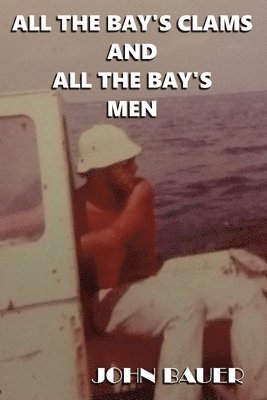 All The Bay's Clams And All The Bay's Men 1
