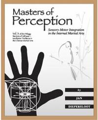 bokomslag Masters of Perception: Sensory-Motor Integration in the Internal Martial Arts