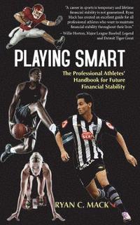 bokomslag Playing Smart: The Professional Athletes' Handbook for Future Financial Stability