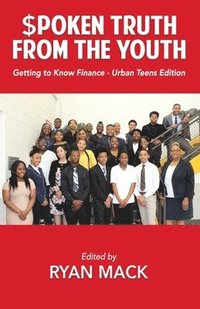 bokomslag Spoken Truth from the Youth: Getting to Know Finance- Urban Teen Edition