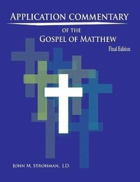 bokomslag Application Commentary of the Gospel of Matthew - Final Edition