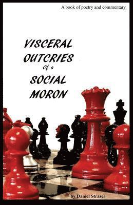 bokomslag Visceral Outcries of a Social Moron