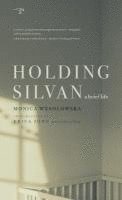 bokomslag Holding Silvan: A Brief Life