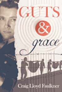 bokomslag Guts & Grace: A story of survival, forgiveness, and spiritual awakening