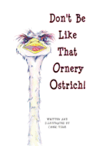 bokomslag Don't Be Like That Ornery Ostrich!