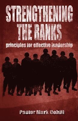 Mark a. Cohill - Strengthening The Ranks: Principles for Effective Team Leadership, Häftad