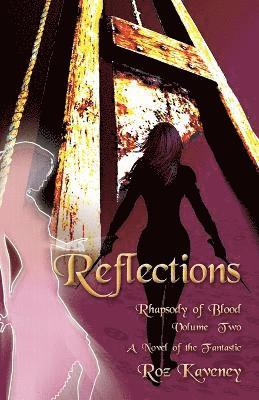 Roz Kaveney - Reflections - Rhapsody of Blood, Volume Two, Häftad