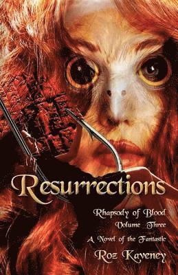 Roz Kaveney - Resurrections - Rhapsody of Blood, Volume Three, Häftad