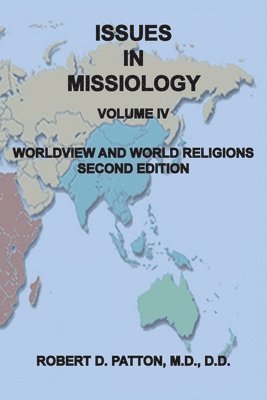 Issues In Missiology, Volume IV, Worldview and World Religions 1