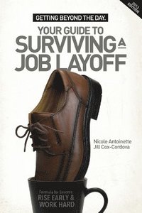 bokomslag Getting Beyond the Day - Your Guide to Surviving a Job Layoff