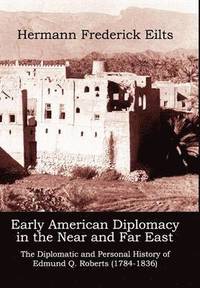 bokomslag Early American Diplomacy in the Near and Far East