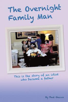 The Overnight Family Man 1