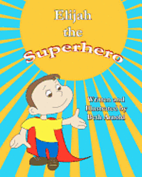 Elijah the Superhero 1