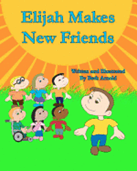 Elijah Makes New Friends 1