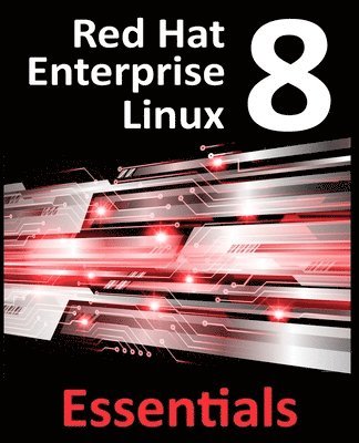 Red Hat Enterprise Linux 8 Essentials 1