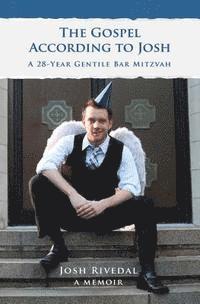 bokomslag The Gospel According to Josh: A 28-Year Gentile Bar Mitzvah