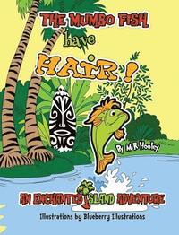 bokomslag Mumbo Fish Have Hair!